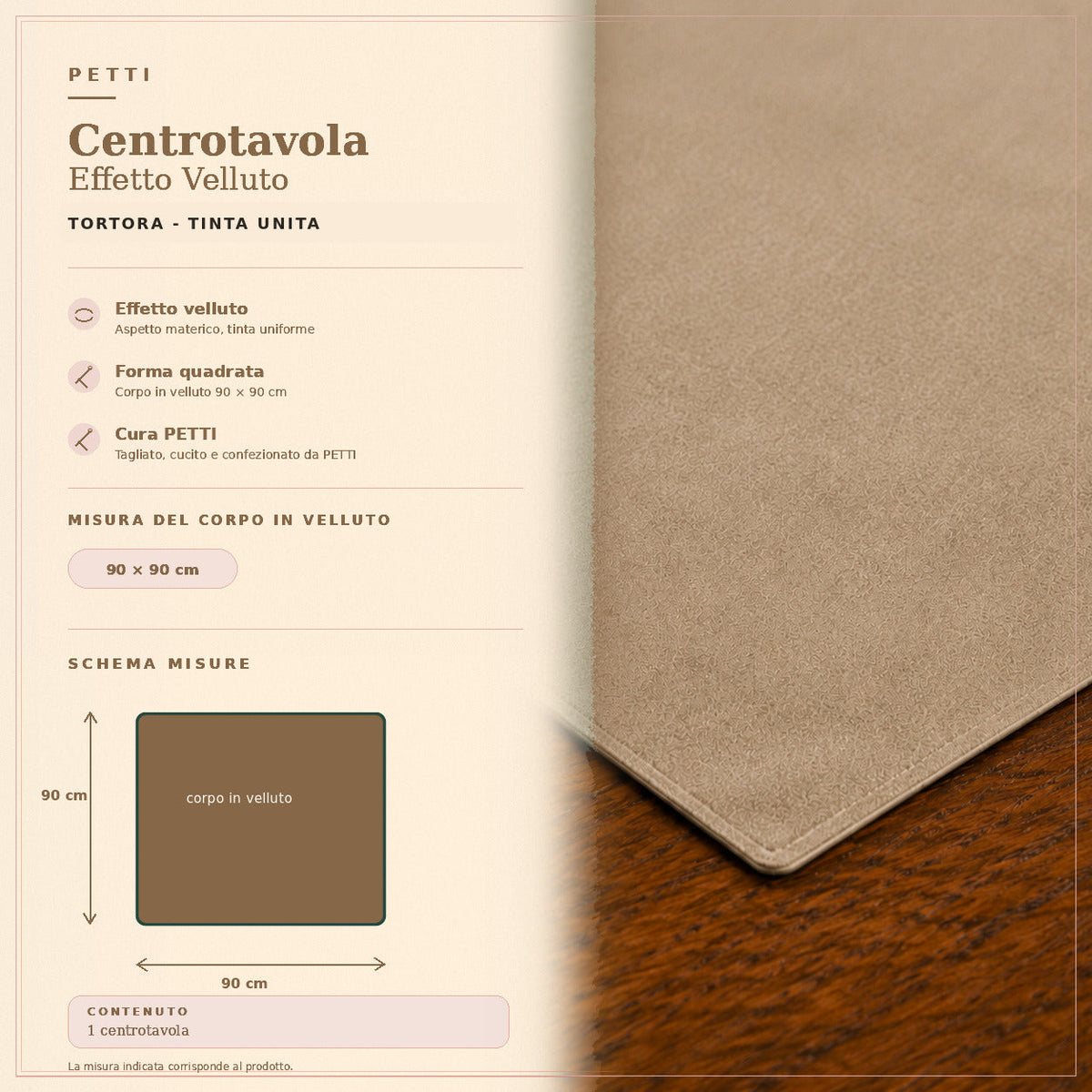 Centrotavola effetto velluto Tortora, 90 × 90 cm — scheda misure e contenuto