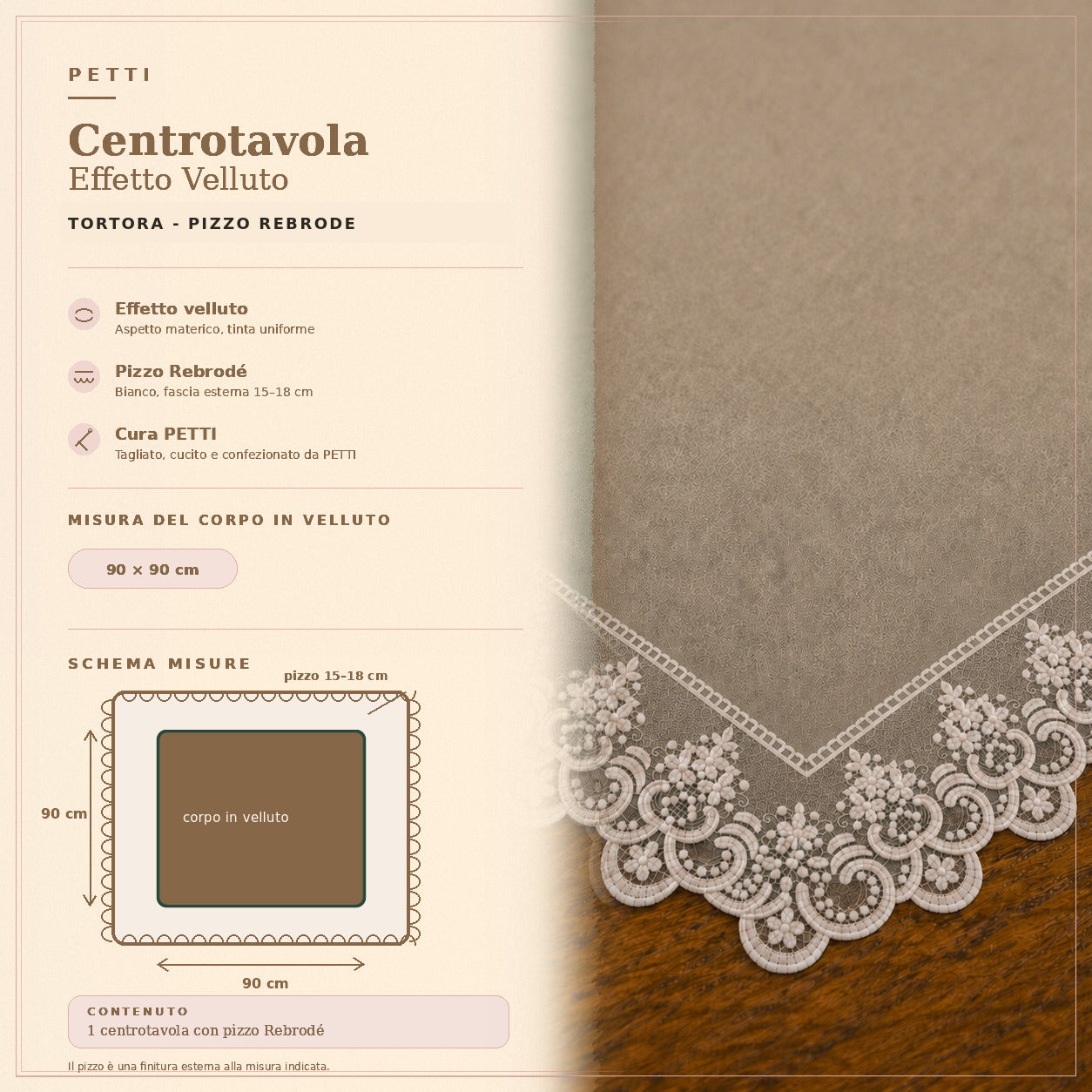 Centrotavola effetto velluto Tortora con Pizzo Rebrodé bianco, 90 × 90 cm — scheda misure e contenuto